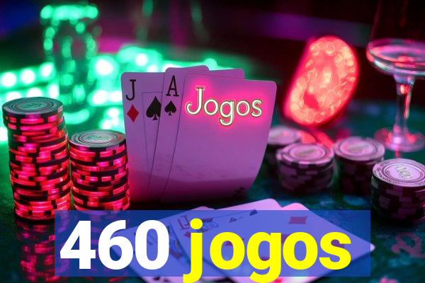 460 jogos